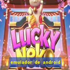 emulador de android para pc fraco